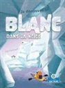 Amy Culliford, Srimalie Bassani - Je Découvre Le Blanc Dans La Neige (I Spy White in the Snow)