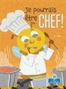 Amy Culliford, John Joseph - Je Pourrais Être Chef! (I Could Bee a Chef!)