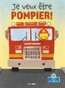 Amy Culliford, John Joseph - Je Veux Être Pompier! (I Wannabee a Firefighter!)