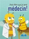 Amy Culliford, John Joseph - Peut-Être Que Je Serai Médecin! (Maybe I'll Bee a Doctor!)