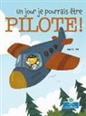 Amy Culliford, John Joseph - Un Jour Je Pourrais Être Pilote! (Someday I Could Bee a Pilot!)