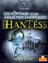 Thomas Kingsley Troupe - Les Hôpitaux Et Les Asiles Psychiatriques Hantés (Haunted Hospitals and Asylums)