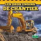 Tracy Nelson Maurer - Les Gros Engins de Chantier (Big Construction Machines)