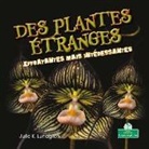 Julie K Lundgren, Julie K. Lundgren - Des Plantes Étranges Effrayantes Mais Intéressantes (Creepy But Cool Scary Plants)