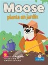Laurie Friedman, Gal Weizman - Moose Planta Un Jardín (Moose Plants a Garden)
