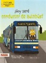 Amy Culliford, John Joseph - ¡Hoy Seré Conductor de Autobús! (Today I'll Bee a Bus Driver!)