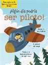Amy Culliford, John Joseph - ¡Algún Día Podría Ser Piloto! (Someday I Could Bee a Pilot!)