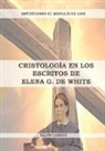 Ralph Larson - Cristología en los Escritos de Elena G. de White