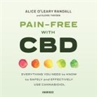 Randall, Eloise Theisen, Christine Williams - Pain-Free with CBD Lib/E: Everything You Need to Know to Safely and Effectively Use Cannabidiol (Audio book)