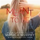 Monica Murphy, Teddy Hamilton, Sarah McEwan - Meant to Be (Audio book)