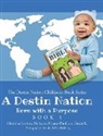 Destin E, Destin E., Christina Gordon, Myrhanda Hogue-Ward - A Destin Nation: Born with a Purpose: Book 1