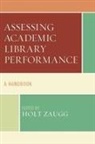 Holt Zaugg, Holt Zaugg - Assessing Academic Library Performance