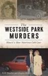 Keith Roysdon, Douglas Walker - Westside Park Murders: Muncie's Most Notorious Cold Case