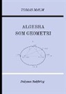Tomas Malm, Didymos Bokförlag - Algebra som geometri