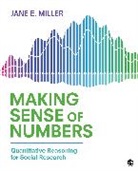 Jane E. Miller, Jane E. (Rutgers University Miller, Jane E. E. Miller, Jane E. E. (Rutgers University Miller, Miller Jane E., Inc. SAGE Publications - Making Sense of Numbers
