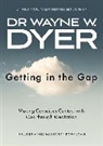Wayne Dyer, Waynne W. Dyer - Getting in the Gap
