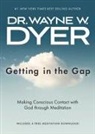 Wayne W. Dyer - Getting in the Gap