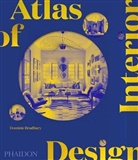Dominic Bradbury, Bradbury Dominic - Atlas of Interior Design