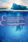 Jeffrey (Arizona State University) Foote Cohen, Jeffrey (George Washington University Cohen, Jeffrey Cohen, Jeffrey (Arizona State University) Cohen, Cohen Jeffrey, Stephanie Foote... - Cambridge Companion to Environmental Humanities