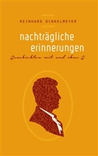 Reinhard Dinkelmeyer - Nachträgliche Erinnerungen