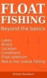 Richard Blackburn - Float Fishing beyond the basics