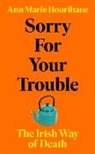 Ann Marie Hourihane - Sorry for Your Trouble