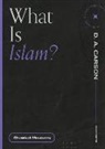 Chawkat Moucarry, D A Carson, D. A. Carson - What Is Islam?