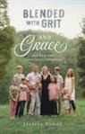 Jessica Ronne - Blended with Grit and Grace