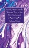 J. Rendel Harris - Four Lectures on the Western Text of the New Testament