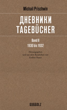 Michail Prischwin, Ulrich Schmid, Eveline Passet - Tagebücher -         , 4 Teile Band II, 1930 bis 1932