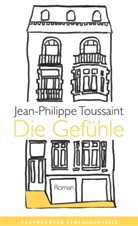 Jean-Philippe Toussaint - Die Gefühle