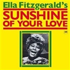Ella Fitzgerald - Sunshine Of Your Love, 1 Audio-CD (Audio book)