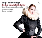 Bernd Lhotzky, Birgit Minichmayr, Quadro Nuevo, William Shakespeare - As An Unperfect Actor - Nine Shakespeare Sonnets, 1 Audio-CD (Hörbuch)