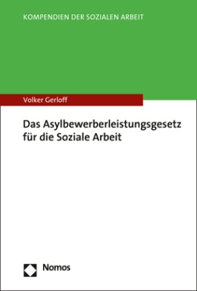 Dorothee Frings, Volker Gerloff, Dorothe Frings, Dorothee Frings - Das Asylbewerberleistungsgesetz für die Soziale Arbeit
