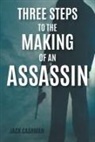 Jack Cashman - Three Steps to the Making of an Assassin