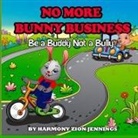 Harmony Zion Jennings - NO MORE BUNNY BUSINESS