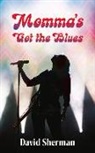 David Sherman - Momma's Got the Blues