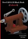 Gaurav Verma, Matt Weber - FreeCAD 0.18 Black Book (Colored)