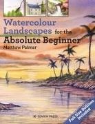 Matthew Palmer - Watercolour Landscapes for the Absolute Beginner
