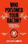 Guillaume Coudray, Bee Wilson - Who Poisoned Your Bacon?