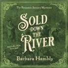 Barbara Hambly, Ron Butler - Sold Down the River (Audio book)