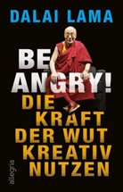 Dalai Lama XIV., Dalai Lama - Be Angry!