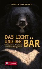 Rudolf Alexander Mayr - Das Licht und der Bär