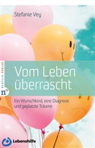 Stefanie Vey - Vom Leben überrascht