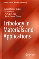 J. Paulo Davim, Jitendra Kumar Katiyar, Ramkumar, P Ramkumar, P. Ramkumar, T. V. V. L. N. Rao... - Tribology in Materials and Applications