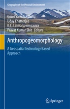 Gouri Sankar Bhunia, K C Lalmalsawmzauva et al, Uda Chatterjee, Uday Chatterjee, K. C. Lalmalsawmzauva, K.C. Lalmalsawmzauva... - Anthropogeomorphology