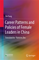 Xin Tong - Career Patterns and Policies of Female Leaders in China