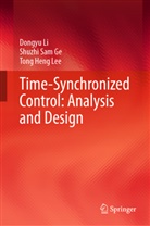 Shuzhi Sa Ge, Shuzhi Sam Ge, Tong Heng Lee, Dongy Li, Dongyu Li - Time-Synchronized Control: Analysis and Design