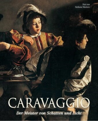Stefania Macioce - Caravaggio - Der Meister von Schatten und Licht
