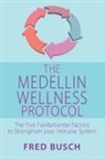 Fred Busch - The Medellin Wellness Protocol
